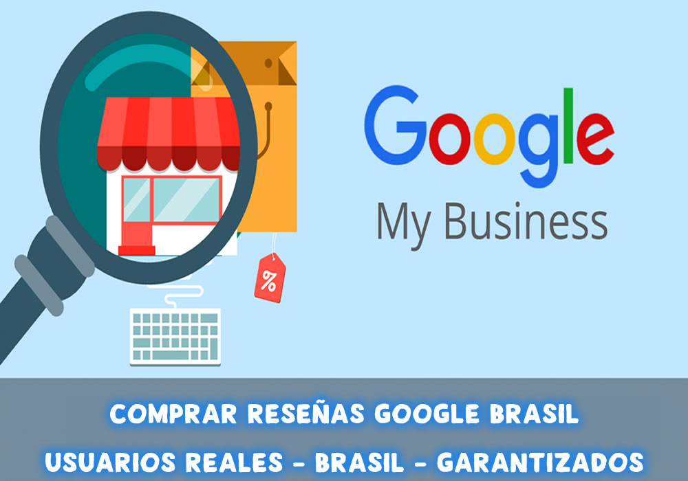 COMPRAR RESEÑAS GOOGLE BRASIL | VALORACIONES