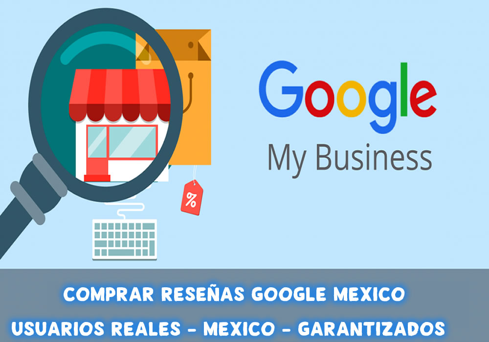 COMPRAR RESEÑAS GOOGLE MEXICO | COMENTARIOS